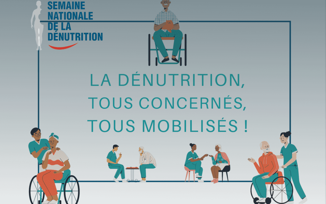 La dénutrition, tous concernés, tous mobilisés ! 